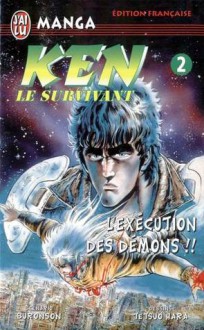 Ken le survivant 2 : l'exécution des démons!! - Buronson, Tetsuo Hara, Miki Suzuki