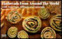 Flatbreads from Around the World: With Toppings Fillings and Sauces - Donna Rathmell German