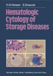 Hematologic Cytology of Storage Diseases - H.G. Hansen, E. Graucob, H.K. Cooper-Schlüter