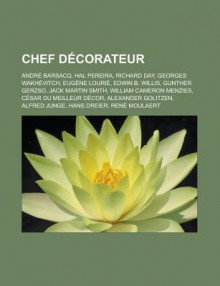 Chef Decorateur: Andre Barsacq, Hal Pereira, Richard Day, Georges Wakhevitch, Eugene Lourie, Edwin B. Willis, Gunther Gerzso, Jack Martin Smith, William Cameron Menzies, Cesar Du Meilleur Decor, Alexander Golitzen, Alfred Junge - Source Wikipedia, Livres Groupe