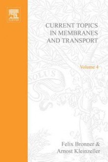 Curr Topics in Membranes & Transport V4 - Felix Bronner, Arnost Kleinzeller