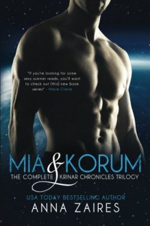 Mia & Korum: The Complete Krinar Chronicles Trilogy - Anna Zaires, Dima Zales