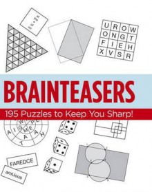 Brainteasers: 195 Puzzles to Keep You Sharp - Karen C. Richards