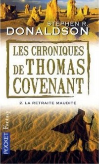 Les Chroniques de Thomas Covenant, Tome 2 : La retraite maudite - Stephen R. Donaldson