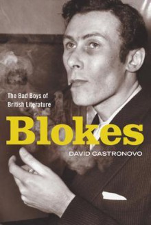 Blokes: The Bad Boys of British Literature - David Castronovo, Castronovo