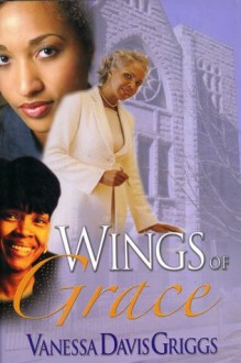 Wings of Grace - Vanessa Davis Griggs