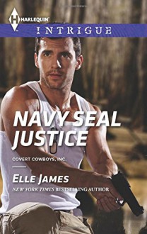 Navy SEAL Justice (Covert Cowboys, Inc.) - Elle James