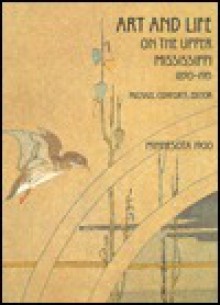 Minnesota 1900: Art and Life on the Upper Mississippi, 1890-1915 - Michael Conforti