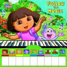 Dora the Explorer: Follow the Music! - Editors of Publications International Ltd.