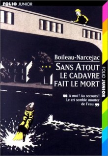 Le cadavre fait le mort (French Edition) - Boileau-Narceja