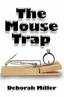 The Mouse Trap - Deborah Miller