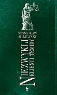 Niezwykli klienci Temidy - Stanisław Milewski