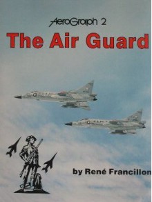 Air Guard (Aerograph 2) - Rene J. Francillon