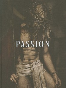 Passion: Photographs of the Passion Play Oberammergau 2010: Christopher Thomas - Christopher Thomas