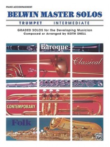 Belwin Master Solos (Trumpet), Vol 1: Intermediate Piano Acc. - Keith Snell