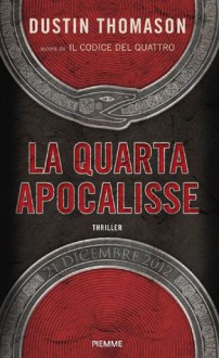 La quarta apocalisse - Dustin Thomason, Will Staehle, Roberta Maresca