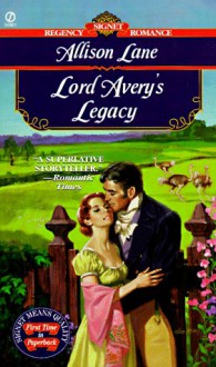 Lord Avery's Legacy (Signet Regency Romance) - Allison Lane