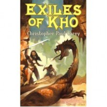 Exiles of Kho - Christopher Paul Carey