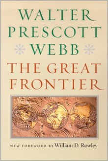 The Great Frontier - Walter Prescott Webb