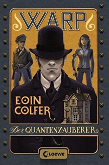 WARP - Der Quantenzauberer - Eoin Colfer, Claudia Feldmann