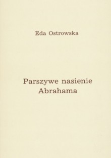 Parszywe nasienie Abrahama - Eda Ostrowska