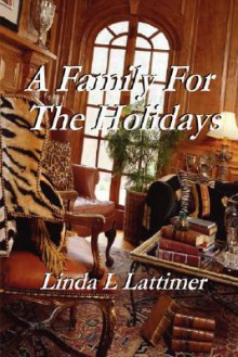 A Family for the Holidays - Linda L. Lattimer