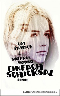 Einfach Schicksal - Cat Patrick, Suzanne Young, Anja Malich