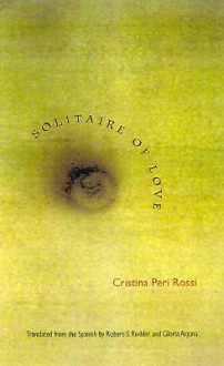 Solitaire of Love - Cristina Peri Rossi, Robert S. Rudder, Gloria Arjona