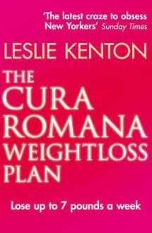 The Cura Romana Weightloss Plan. By Leslie Kenton - Leslie Kenton