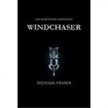 The Heartstone Chronicles: Windchaser - Michael Fraser