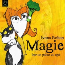 Magie într-un pahar cu apă / Bunny Detectiv - Oana Stoica-Mujea, Ivona Boitan, Ştefan Georgescu