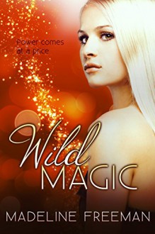 Wild Magic (Clearwater Witches Book 2) - Madeline Freeman