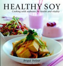 Healthy Soy - Brigid Treloar, Karen Inge