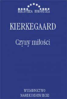 Czyny miłości - Søren Aabye Kierkegaard