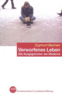 Verworfenes Leben. Die Ausgegrenzten der Moderne - Werner Roller, Zygmunt Bauman