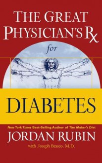 The Great Physician's Rx for Diabetes - Jordan Rubin