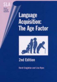 Language Acquisition: The Age Factor - David Singleton, Lisa Ryan