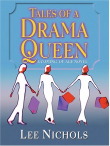 Tales of a Drama Queen - Lee Nichols