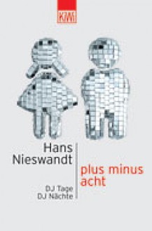 Plus minus acht: DJ Tage DJ Nächte - Hans Nieswandt