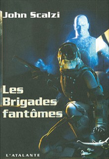 Les Brigades Fantômes - John Scalzi