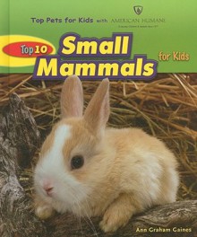 Top 10 Small Mammals for Kids - Ann Gaines