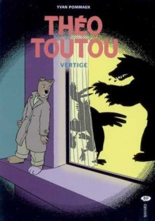 Vertige (Les enquêtes de Théo Toutou, #4) - Yvan Pommaux