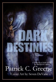 Dark Destinies - Patrick C. Greene