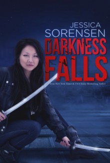 Darkness Falls (Darkness Falls Series, Book 1) - Jessica Sorensen