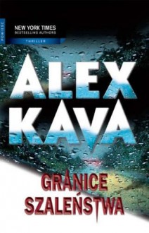 Granice szaleństwa - Kava Alex