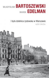 I była dzielnica żydowska w Warszawie - Władysław Bartoszewski, Marek Edelman