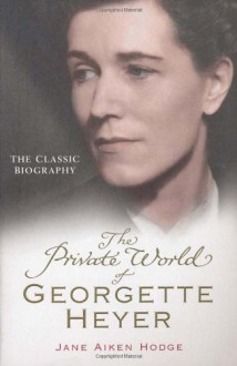 The private world of Georgette Heyer - Jane Aiken Hodge