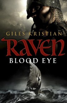 Raven: Blood Eye (Raven 1) - Giles Kristian