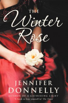 The Winter Rose - Jennifer Donnelly