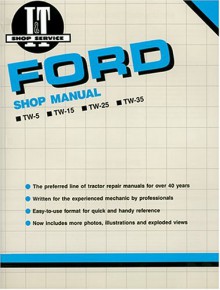 Ford Shop Manual: Models TW-5, TW-15, TW-25, TW-35 - Intertec Publishing Corporation